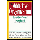 Addictive Organization : Why We Overwork, Cover Up, Pick Up 