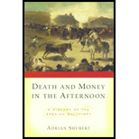 Death and Money in the Afternoon : A History of the Spanish 