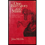 One Fairy Story Too Many : The Brothers Grimm and Their Tales One Fairy Story Too Many : The Brothers Grimm and Their Tales