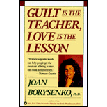 Guilt Is the Teacher, Love Is the Lesson Guilt Is the Teacher, Love Is the Lesson