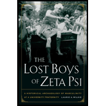 Lost Boys of Zeta Psi: A Historical Archaeology of Masculinity at a University Fraternity by Laurie A. Wilkie - ISBN 9780520260603