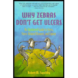 Why Zebras Don't Get Ulcers : An Updated Guide to Stress, Stress-Related Diseases, and Coping Why Zebras Don't Get Ulcers : An Updated Guide to Stress, Stress-Related Diseases, and Coping