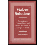 Violent Solutions : Revolutions, Nationalism, and Secret Societies in Europe to 1918 Violent Solutions : Revolutions, Nationalism, and Secret Societies in Europe to 1918