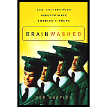 Brainwashed : How Universities Indoctrinate America's Youth