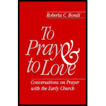 To Pray and to Love : Conversations on Prayer with the Early Church To Pray and to Love : Conversations on Prayer with the Early Church