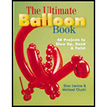 Ultimate Balloon Book : 46 Projects to Blow Up, Bend and 