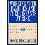 Working With Families and Their Infants at Risk: A Perspective After 20 Years of Experience Rose M. Bromwich
