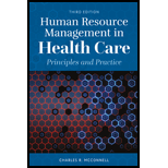 Human Resource Management in Health Care 3RD 21 Edition, by Charles R McConnell - ISBN 9781284155136