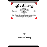 WORTHLESS: THE INDISPENSABLE GUIDE TO CHOOSING THE RIGHT 