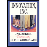 Innovation, Inc. : Unlocking Creativity in the Workplace