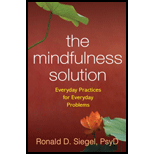 Mindfulness Solution: Everyday Practices for Everyday Problems (ISBN10: 1606232940; ISBN13: 9781606232941)