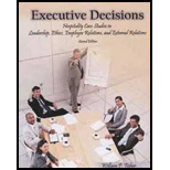 Executive Decisions: Hospitality Case Studies in Leadership, Ethics, Employee Relations, and External Relations William P. Fisher