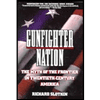 cover of Gunfighter Nation : The Myth of the Frontier in Twentieth-Century America