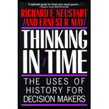 Thinking In Time The Uses Of History For Decision Makers 86 Edition, by Richard E Neustadt and Ernest R May - ISBN 9780029227916