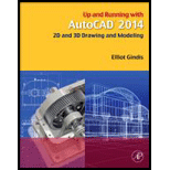 Up and Running with AutoCAD 2014 2D and 3D Drawing and Modeling