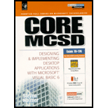 Core MCSD : : Designing and Implementing Desktop Applications with Microsoft Visual Basic 6, Examination 70-176 / With CD-ROM -  Steven Holzner, Hardback
