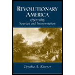 Revolutionary America, 1750 1815  Sources and Interpretation