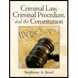 Criminal Law, Criminal Procedure, and the Constitution