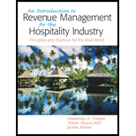 Introduction to Revenue Management for the Hospitality Industry Principles and Practices for the Real World, An