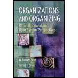 Organizations and Organizing  Rational, Natural and Open Systems Perspectives