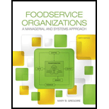 Foodservice Organizations A Managerial and Systems Approach 9TH 17 Edition, by Mary Gregoire - ISBN 9780134038940