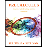 Precalculus Enhanced with Graphing Utilities 7TH 17 Edition, by Michael Sullivan - ISBN 9780134119281