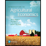 Introduction to Agricultural Economics 7TH 18 Edition, by John B Penson Oral Capps Jr C Parr Rosson III and Richard Woodward - ISBN 9780134602820