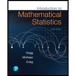 Introduction to Mathematics Statistics 8TH 19 Edition, by Robert V Hogg - ISBN 9780134686998
