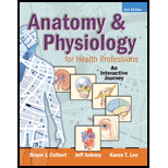 Anatomy and Physiology for Health Professions An Interactive Journey   With DVD