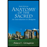 Anatomy of the Sacred An Introduction to Religion 6TH 09 Edition, by James Livingston - ISBN 9780136003809