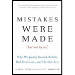 Mistakes Were Made (But Not by Me): Why We Justify Foolish Beliefs, Bad ...