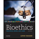 Bioethics 4TH 20 Edition, by Lewis Vaughn - ISBN 9780190903268