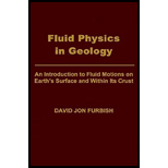 Fluid Physics in Geology  An Introduction to Fluid Motions on Earths Surface and Within Its Crust