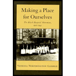 Making a Place for Ourselves  The Black Hospital Movement, 1920 1945