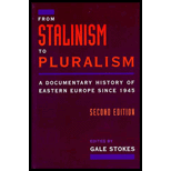 From Stalinism to Pluralism  A Documentary History of Eastern Europe Since 1945