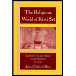 Religious World of Kirti Sri  Buddhism, Art and Politics of Late Medieval Sri Lanka