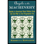 Angels in the Machinery  Gender in American Party Politics from the Civil War to the Progressive Era