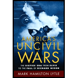 Americas Uncivil Wars  Sixties Era from Elvis to the Fall of Richard Nixon