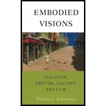 Embodied Visions Evolution, Emotion, Culture, and Film