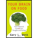 Your Brain on Food: How Chemicals Control Your Thoughts and Feelings by Gary Wenk - ISBN 9780195388541