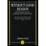 Without Good Reason  Rationality Debate in Philosophy and Cognitive Science