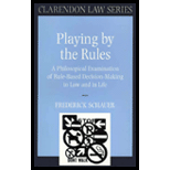 Playing by the Rules  A Philosphical Examination of Rule Based Decision Making in Law and in Life