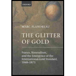 Glitter of Gold  France, Bimetallism, and the Emergence of the International Gold Standard, 1848 1873