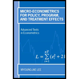 Micro Econometrics for Policy, Program, and Treatment Effects