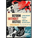 Reform Without Justice Latino Migrant Politics and the Homeland Security State