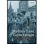 Stalins Last Generation Soviet Post War Youth and the Emergence of Mature Socialism