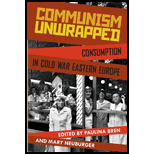 Communism Unwrapped Consumption in Cold War Eastern Europe