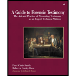 Guide to Forensic Testimony  The Art and Practice of Presenting Testimony As An Expert Technical Witness