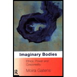 Imaginary Bodies : Ethics, Power and Corporeality - Moira Gatens