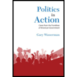 Politics in Action Cases From the Frontlines of American Government